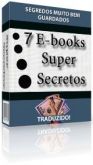 7 E-BOOKS SUPER SECRETOS