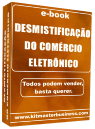 Desmistificação do Comercio Eletrônico