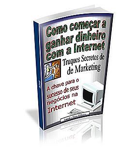 Como Começar a Ganhar Dinheiro Com a Internet