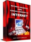 Métodos Secretos para Ganhar Dinheiro com a Internet